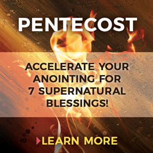 Pentecost: Accelerate Your Anointing