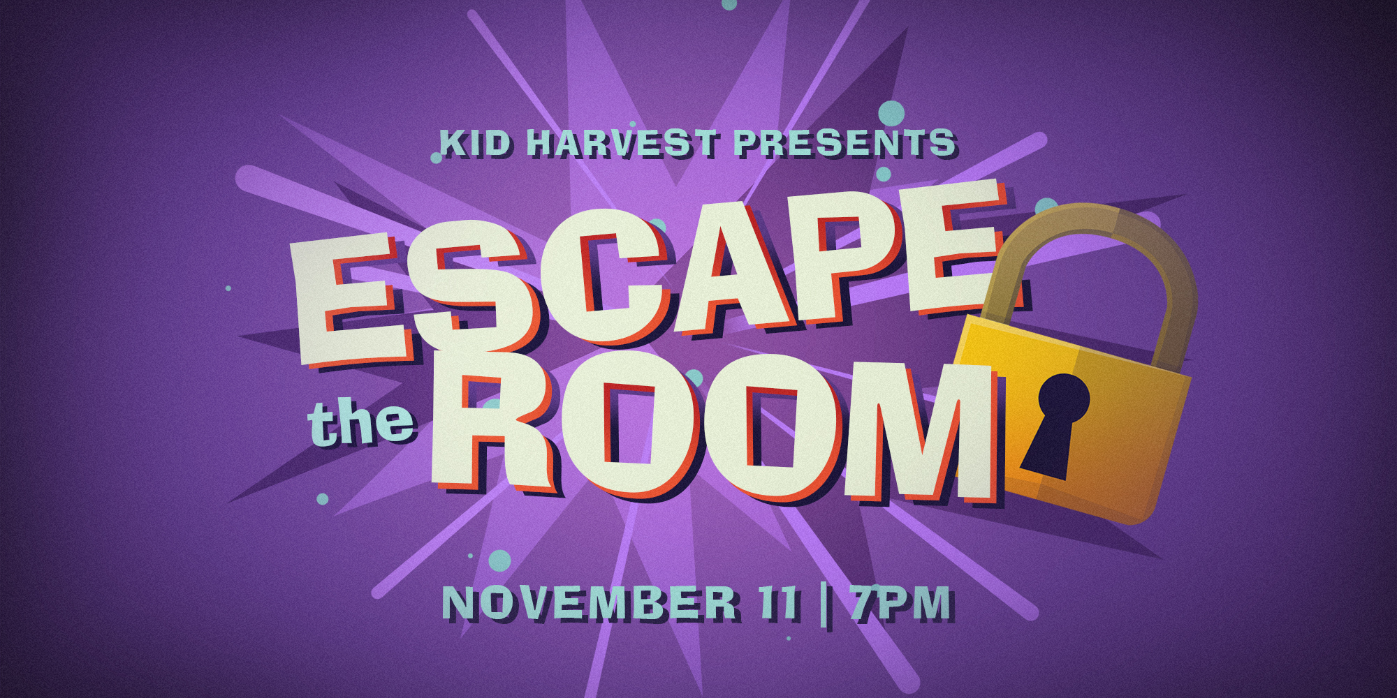 KID HARVEST PRESENTS | ESCAPE THE ROOM | NOVEMBER 11 | 7PM