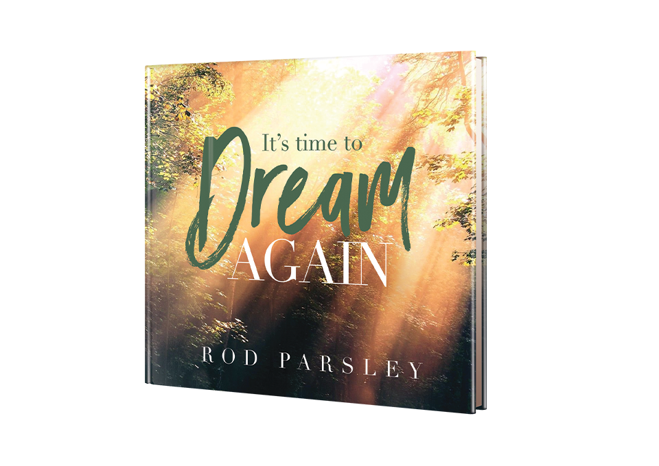 It's Time to Dream Again Rod Parsley